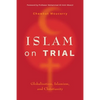 Islam on Trial: Globalization, Islamism, and Christianity - Paperback