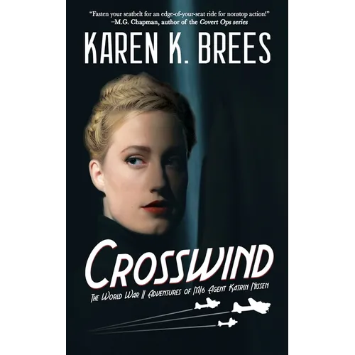 Crosswind: The WWII Adventures of MI6 Agent Katrin Nissen - Paperback