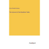 The Autocrat of the Breakfast-Table - Hardcover