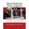 Mastering The Squat: : Achieving Your Maximum Strength and Power - Paperback