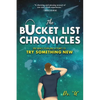 The Bucket List Chronicles: One Man's Yearlong Attempt to Try Something New - Paperback