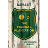 The Federal Plantation: A Tale of Subjugation and Injustice - Paperback