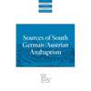 Sources of South German/Austrian Anabaptism - Paperback