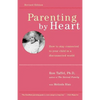 Parenting by Heart: How to Stay Connected to Your Child in a Disconnected World - Paperback
