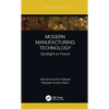 Modern Manufacturing Technology: Spotlight on Future - Hardcover