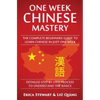 Chinese: One Week Chinese Mastery: The Complete Beginner's Guide to Learning Chinese in just 1 Week! Detailed Step by Step Process to Understand the B - Paperback