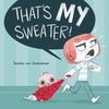 That's My Sweater! - Hardcover