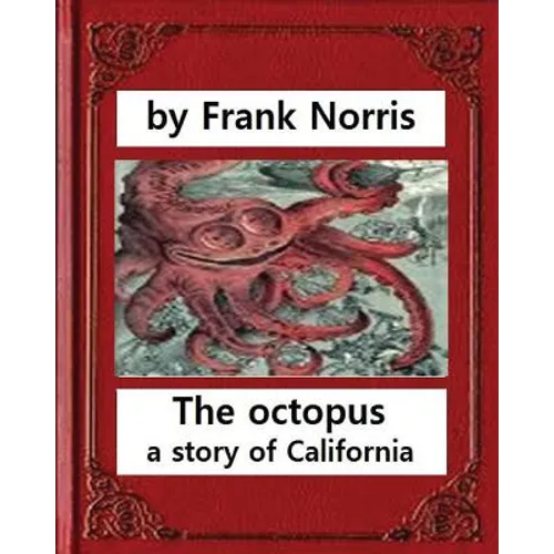 The octopus: a story of California (1901). by Frank Norris - Paperback
