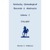 Kentucky Genealogical Records and Abstracts, Volume 2: 1796-1839 - Paperback