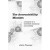The Accountability Mindset: A blueprint for a worthwhile educational accountability - Paperback