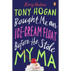 Tony Hogan Bought Me an Ice-Cream Float Before He Stole My Ma - Paperback