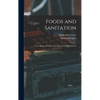 Foods and Sanitation: a Text-book and Laboratory Manual for High Schools - Hardcover