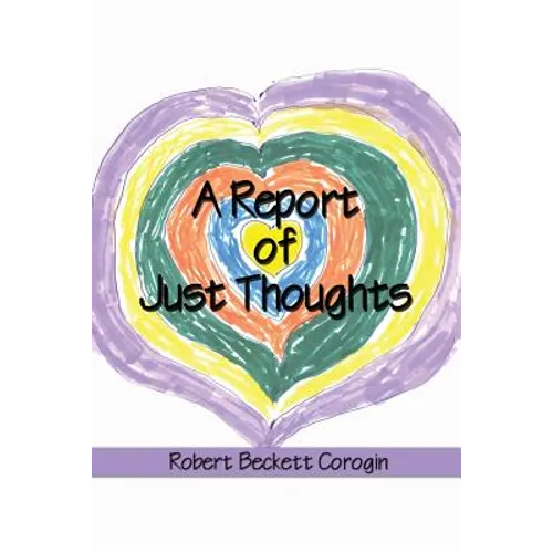 A Report of Just Thoughts - Paperback