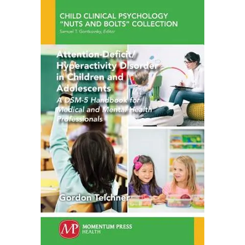Attention-Deficit/Hyperactivity Disorder in Children and Adolescents: A DSM-5 Handbook for Medical and Mental Health Professionals - Paperback