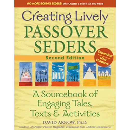 Creating Lively Passover Seders (2nd Edition): A Sourcebook of Engaging Tales, Texts & Activities - Paperback