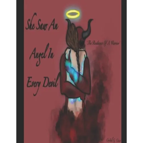 She Saw an Angel In Every Devil: The Resilience Of A Warrior - Paperback