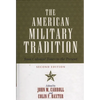 American Military Tradition: From Colonial Times to the Present - Hardcover