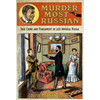 Murder Most Russian: True Crime and Punishment in Late Imperial Russia - Hardcover