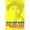 Dead Man Blues: Jelly Roll Morton Way Out West - Paperback