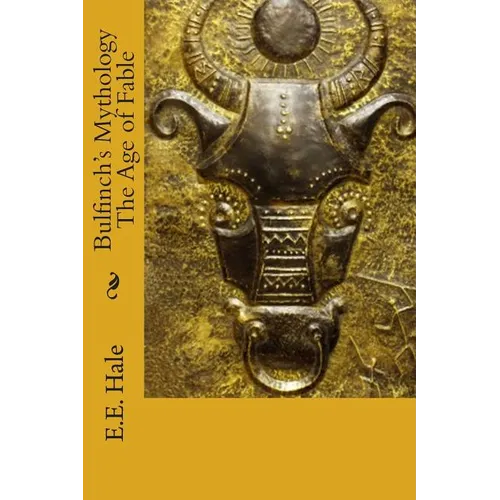 Bulfinch's Mythology The Age of Fable - Paperback