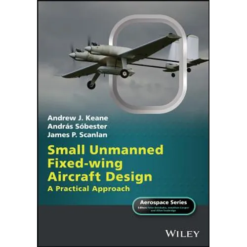 Small Unmanned Fixed-Wing Aircraft Design: A Practical Approach - Hardcover
