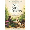 No Side Effects: The Return to Herbal Medicine - Paperback