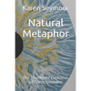 Natural Metaphor: The Intelligent Evolution of Consciousness - Paperback