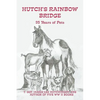 Hutch's Rainbow Bridge: 93 Years of Pets - Paperback