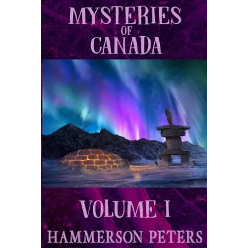 Mysteries of Canada: Volume I - Paperback