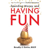 Spending Money and Having Fun: Your Practical Guide to a Fearless Retirement - Paperback