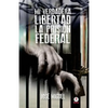 Mi verdadera libertad: La prisión federal - Paperback
