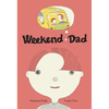 Weekend Dad - Hardcover