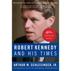Robert Kennedy and His Times: 40th Anniversary Edition - Paperback