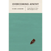 Overcoming Apathy: Gospel Hope for Those Who Struggle to Care - Paperback