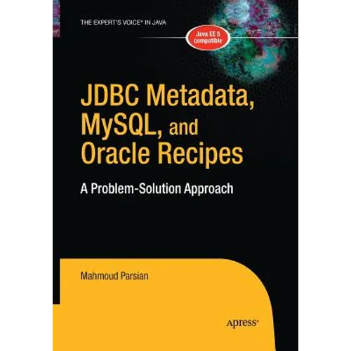 JDBC Metadata, Mysql, and Oracle Recipes: A Problem-Solution Approach - Paperback