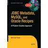JDBC Metadata, Mysql, and Oracle Recipes: A Problem-Solution Approach - Paperback