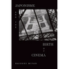 Japonisme and the Birth of Cinema - Paperback