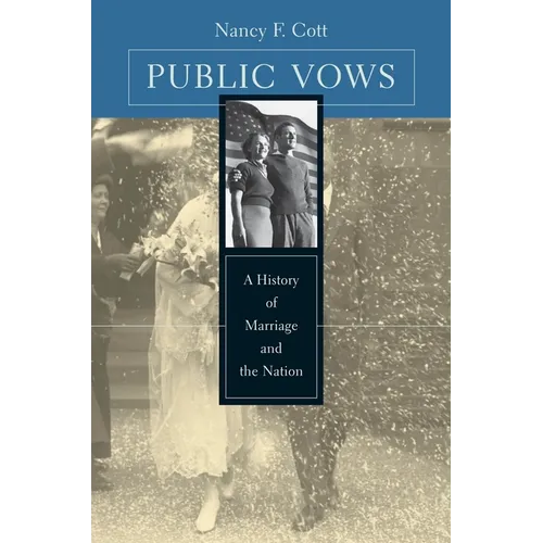 Public Vows: A History of Marriage and the Nation - Paperback