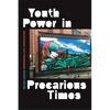 Youth Power in Precarious Times: Reimagining Civic Participation - Paperback