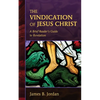 The Vindication of Jesus Christ: A Brief Reader's Guide to Revelation - Paperback