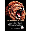 The Man -Eaters of Tsavo and Other East African Adventures - Paperback