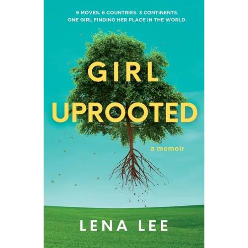 Girl Uprooted: A Memoir - Paperback