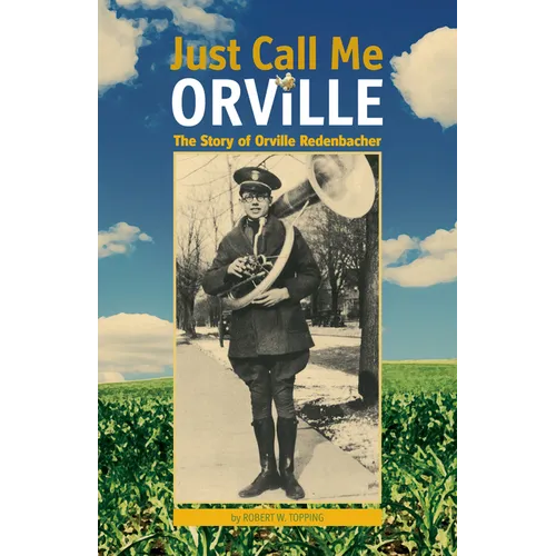 Just Call Me Orville: The Story of Orville Redenbacher - Paperback