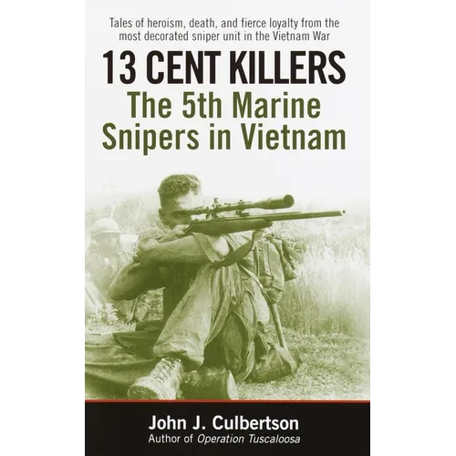 13 Cent Killers: The 5th Marine Snipers in Vietnam - Mass Market Paperbound