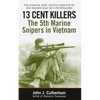 13 Cent Killers: The 5th Marine Snipers in Vietnam - Mass Market Paperbound