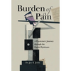 Burden of Pain: A Physician's Journey through the Opioid Epidemic - Hardcover