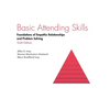 Basic Attending Skills: Foundations of Empathic Relationships and Problem Solving - Paperback