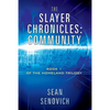 The Slayer Chronicles: Community - Book 1 of the Homeland Trilogy - Paperback