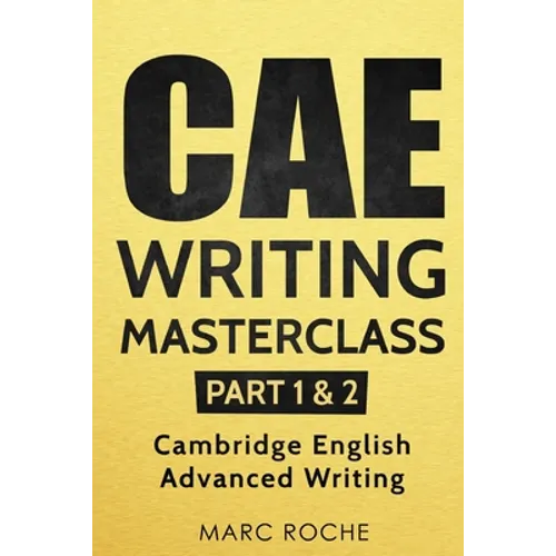 CAE Writing Masterclass (Parts 1 & 2) Cambridge English Advanced Writing - Paperback