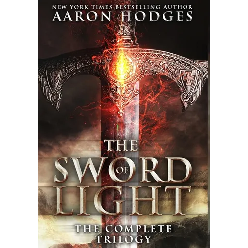 The Sword of Light: The Complete Trilogy - Hardcover